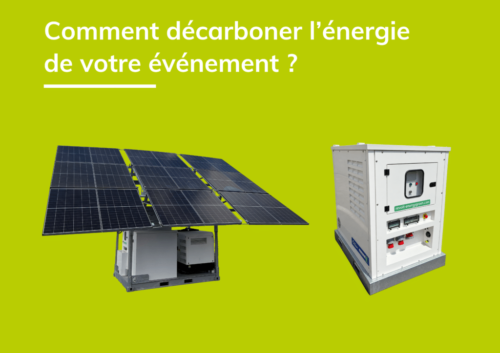 Visuel « Comment décarboner l'énergie de votre événement ? » : cadre photovoltaïque avec groupe électrogène et pack batterie mobile – Revolt Location.
